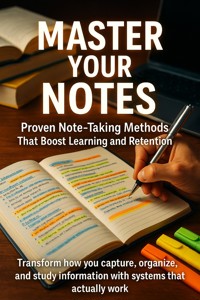 Master Your Notes: Proven Note-Taking Methods That Boost Learning and Retention - Brianna Lewis - ebook