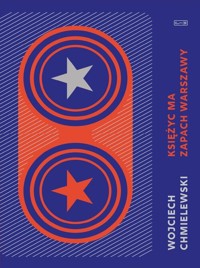 Księżyc ma zapach Warszawy - Wojciech Chmielewski - książka