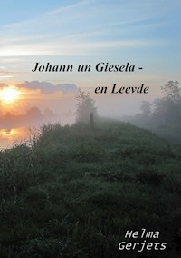 Johann un Giesela - en Leevde - Helma Gerjets - ebook