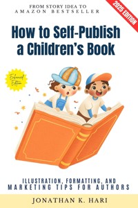 How to Self-Publish a Children's Book: - Jonathan K. Hari - ebook