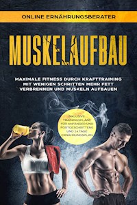 Muskelaufbau - Maximale Fitness durch Krafttraining - Online Ernährungsberater - ebook
