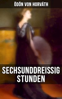 Sechsunddreißig Stunden - Ödön von Horváth - ebook