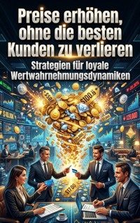 Preise erhöhen, ohne die besten Kunden zu verlieren - Max Winter - ebook