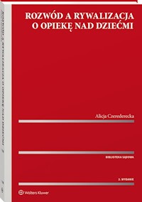 Rozwód a rywalizacja o opiekę nad dziećmi - Czerederecka Alicja - książka