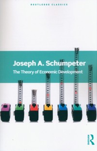 The Theory of Economic Development - Schumpeter Joseph A. - książka