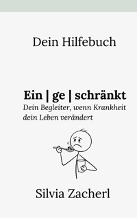 Dein Hilfebuch - Eingeschränkt - Silvia Zacherl - ebook