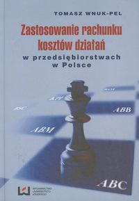 Zastosowanie rachunku kosztów działań - Tomasz Wnuk-Pel - książka