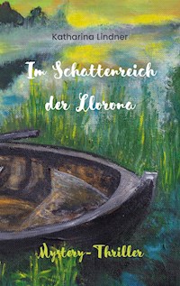 Im Schattenreich der Llorona - Katharina Lindner - ebook