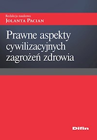 Prawne aspekty cywilizacyjnych zagrożeń zdrowia -  - książka