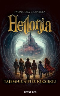 Hellonia. Tajemnica Pięcioksięgu - Iwona Ewa Czaplicka - ebook