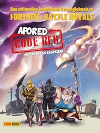 CODE RED: Das ultimative inoffizielle Strategiebuch zu Fortnite: Battle Royale - ApoRed - ebook
