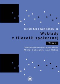 Wykłady z filozofii społecznej. Tom 1 - Kloc-Konkołowicz Jakub - książka
