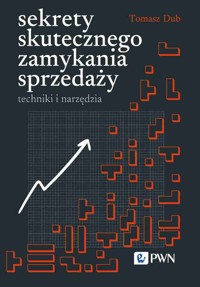 Sekrety skutecznego zamykania sprzedaży - Tomasz Dub - książka
