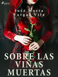 Sobre las viñas muertas - José María Vargas Vilas - ebook