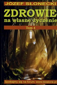 Zdrowie na własne życzenie Tom 4 - Józef Słonecki - książka