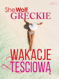 Greckie wakacje z teściową – opowiadanie erotyczne - – Shewolf - ebook + audiobook