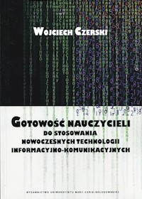 Gotowość nauczycieli do stosowania nowoczesnych technologii informacyjno-komunikacyjnych - Czerski Wojciech - książka