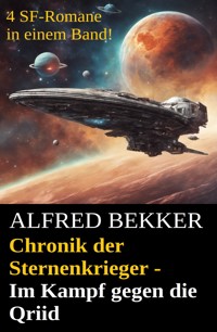 Chronik der Sternenkrieger - Im Kampf gegen die Qriid - Alfred Bekker - ebook