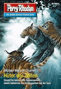 Perry Rhodan 2804: Hüter der Zeiten - Michael Marcus Thurner - ebook