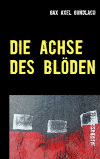 Die Achse des Blöden - GAX Axel Gundlach - ebook
