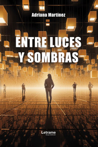 Entre luces y sombras - Adriana Martínez - ebook