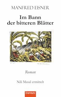 Im Bann der bitteren Blätter - Manfred Eisner - ebook