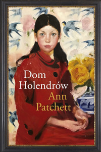 Dom Holendrów - Ann Patchett - książka