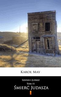 Szatan i Judasz. Szatan i Judasz. Śmierć Judasza - Karol May - ebook