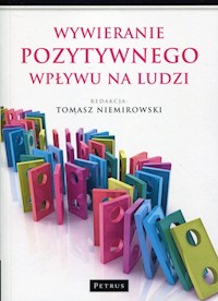 Wywieranie pozytywnego wpływu na ludzi -  - książka