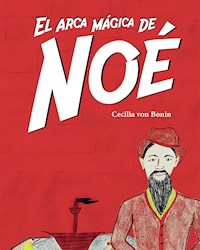 El arca mágica de Noé - Cecilia von Bonin - ebook