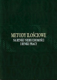 Metody ilościowe na rynku nieruchomości i rynku pracy -  - książka