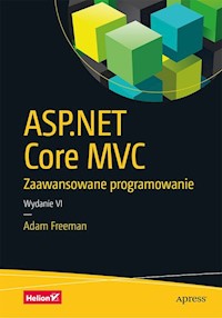 ASP NET Core MVC Zaawansowane programowanie - Freeman Adam - książka