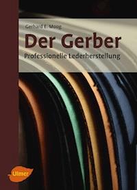 Der Gerber - Gerhard Ernst Moog - ebook