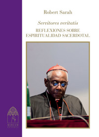 Servitores veritatis - Robert Sarah - ebook