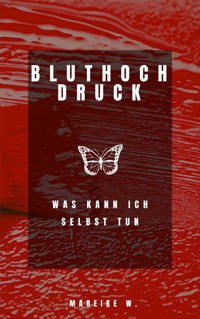 Bluthochdruck - Mareike W. - ebook