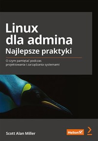 Linux dla admina Najlepsze praktyki - Miller Scott Alan - książka