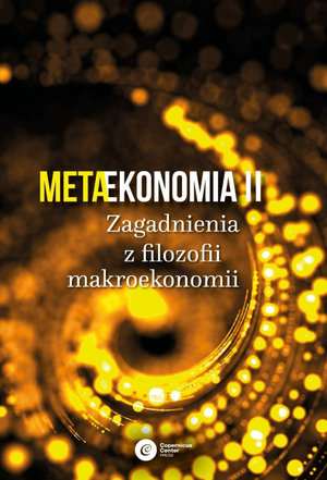 Metaekonomia II. Zagadnienia z filozofii makroekonomii - zbiorowa praca - książka