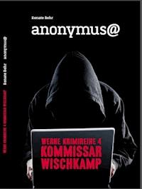 Kommissar Wischkamp: Anonymus@ - Renate Behr - ebook