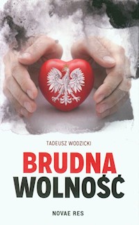 Brudna wolność - Tadeusz Wodzicki - książka