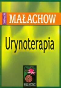 Urynoterapia - Małachow Giennadij - książka