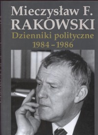 Dzienniki polityczne 1984-1986 - Rakowski Mieczysław F. - książka