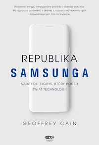 Republika Samsunga Azjatycki tygrys który podbił świat technologii - Cain Geoffrey - książka