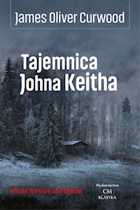 Tajemnica Johna Keitha - Curwood James Oliver - książka