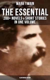The Essential Mark Twain: 200+ Novels & Short Stories in One Volume (Illustrated Edition) - Mark Twain - ebook