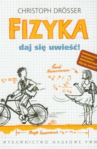 Fizyka Daj się uwieść! - Drosser Christoph - książka
