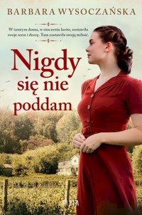 Nigdy się nie poddam (wyd. kieszonkowe) - Barbara Wysoczańska - książka
