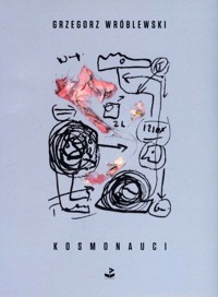 Kosmonauci - Grzegorz Wróblewski - ebook
