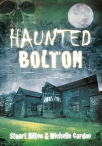 Haunted Bolton - Stuart Hilton - ebook