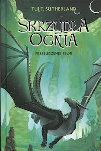 Przebudzenie Pełni Tom 6 Skrzydła ognia - Sutherland Tui T. - książka