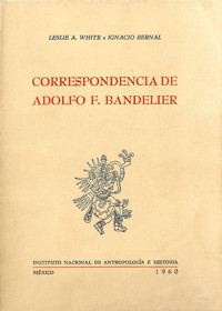 Correspondencia de Adolfo F. Bandelier - Leslie A. White - ebook